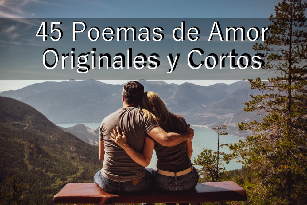 45 Poemas de Amor Originales y Cortos